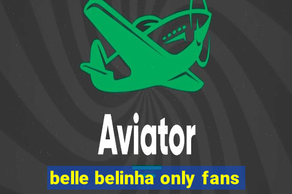 belle belinha only fans